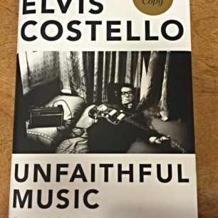Book Cover of Costello’s memoir "Unfaithful Music & Disappearing Ink".